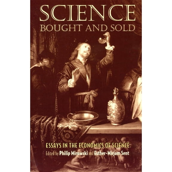 Science Bought and Sold : Essays in the Economics of Science (Paperback)