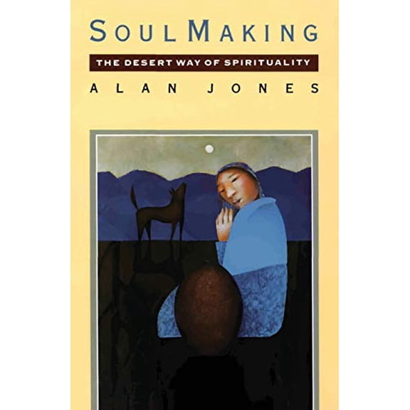 Pre-Owned Soul Making: The Desert Way of Spirituality (Paperback) 0060641797 9780060641795
