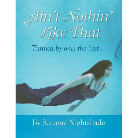 Ain't Nothin' Like That: Trained by Only the Best.... (Paperback)