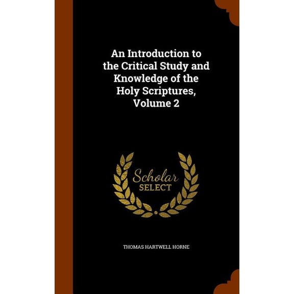 An Introduction to the Critical Study and Knowledge of the Holy Scriptures, Volume 2 (Hardcover)