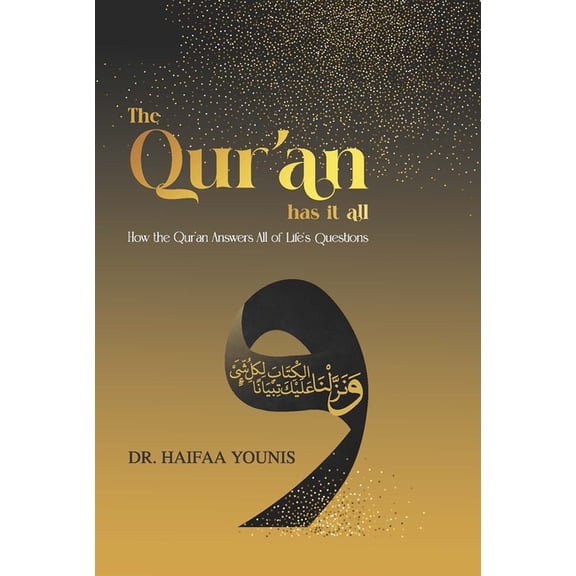 The Qur'an Has It All: How the Qur'an Answers All of Life's Questions, (Hardcover)
