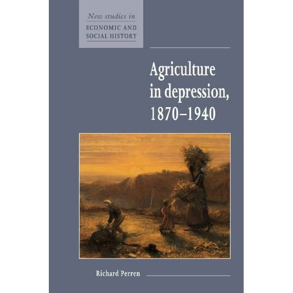 New Studies in Economic and Social Histo Agriculture in Depression 1870 1940, Book 26, (Hardcover)