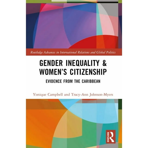 Routledge Advances in International Rela Gender Inequality and Women's Citizenship: Evidence from the Caribbean, (Paperback)
