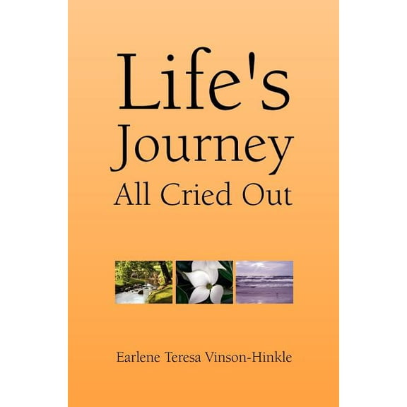 Life's Journey All Cried Out, (Paperback)