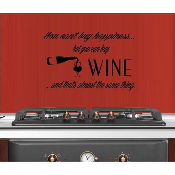 Decal ~  YOU CAN'T BUY HAPPINESS, BUT YOU CAN BUY WINE ~ WALL DECAL 13" X 22"