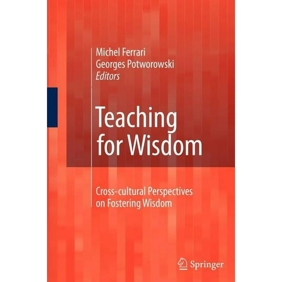Teaching for Wisdom: Cross-Cultural Perspectives on Fostering Wisdom, (Paperback)