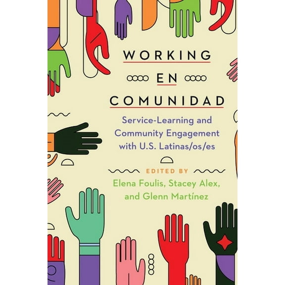 Working En Comunidad: Service-Learning and Community Engagement with U.S. Latinas/Os/Es, (Paperback)