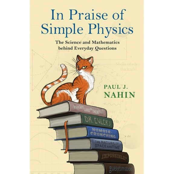 Princeton Puzzlers In Praise of Simple Physics: The Science and Mathematics Behind Everyday Questions, (Paperback)