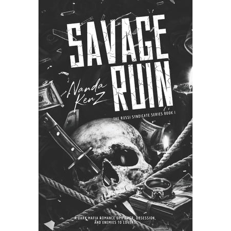 The Rossi Syndicate. Savage Ruin: A Dark Mafia Romance of Power Obsession and Enemies to Lovers Book 1 (Paperback)