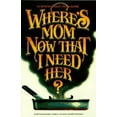 thumbnail image 1 of Pre-Owned Where's Mom Now That I Need Her?: Surviving Away from Home (Paperback), 1 of 1