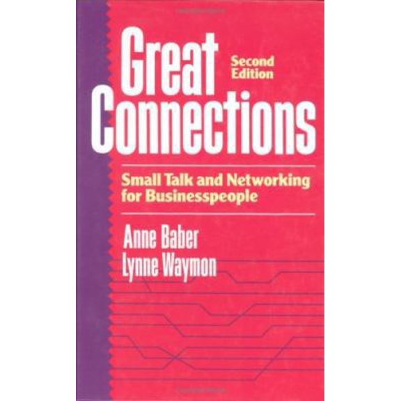 Pre-Owned Great Connections: Small Talk and Networking for Businesspeople (Hardcover) 0942710819 9780942710816