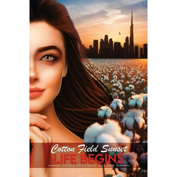 Cotton Field Sunset: Life Begins, (Paperback)