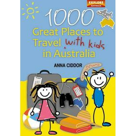 - 1000 Great Places to Travel with Kids in Australia - eBook
