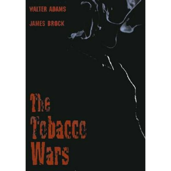 Pre-Owned The Tobacco Wars (Paperback 9780324012965) by Adams, James W Brock, Walter Adams