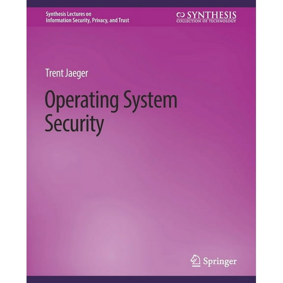 Synthesis Lectures on Information Securi Operating System Security, (Paperback)