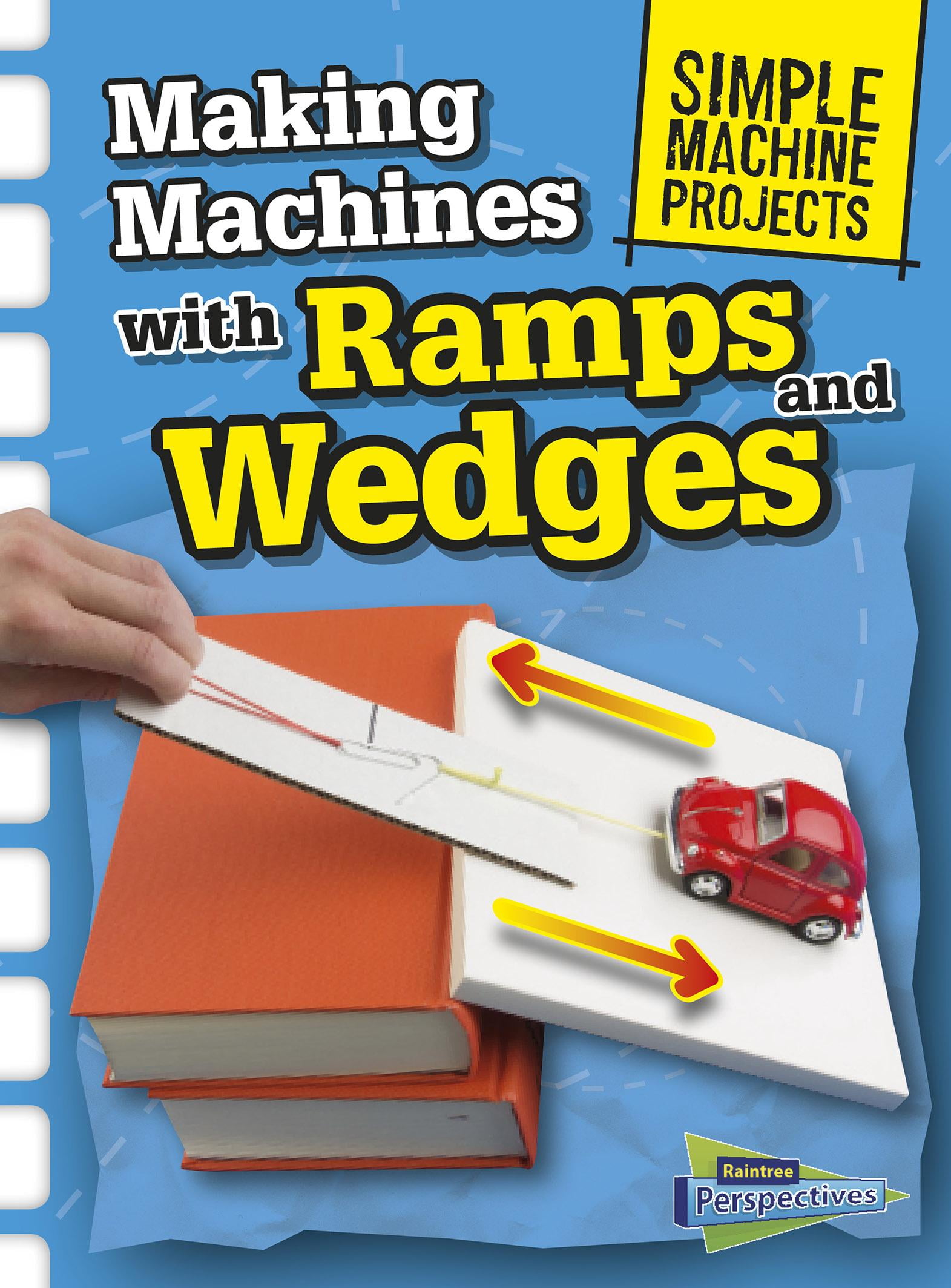 Simple Machine Projects Making Machines with Ramps and Wedges