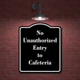 thumbnail image 2 of No Unauthorized Entry to Cafeteria BLACK Aluminium Composite Sign 8.5''x10'', 2 of 9