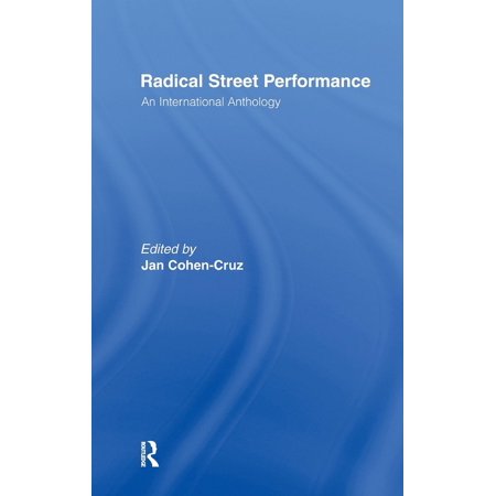 Radical Street Performance: An International Anthology (Hardcover)