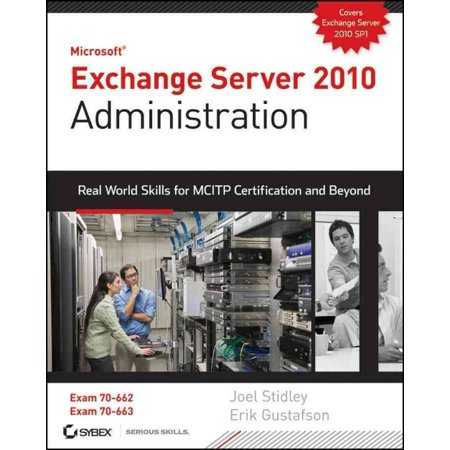 Exchange Server 2010 Administration by Joel Stidley