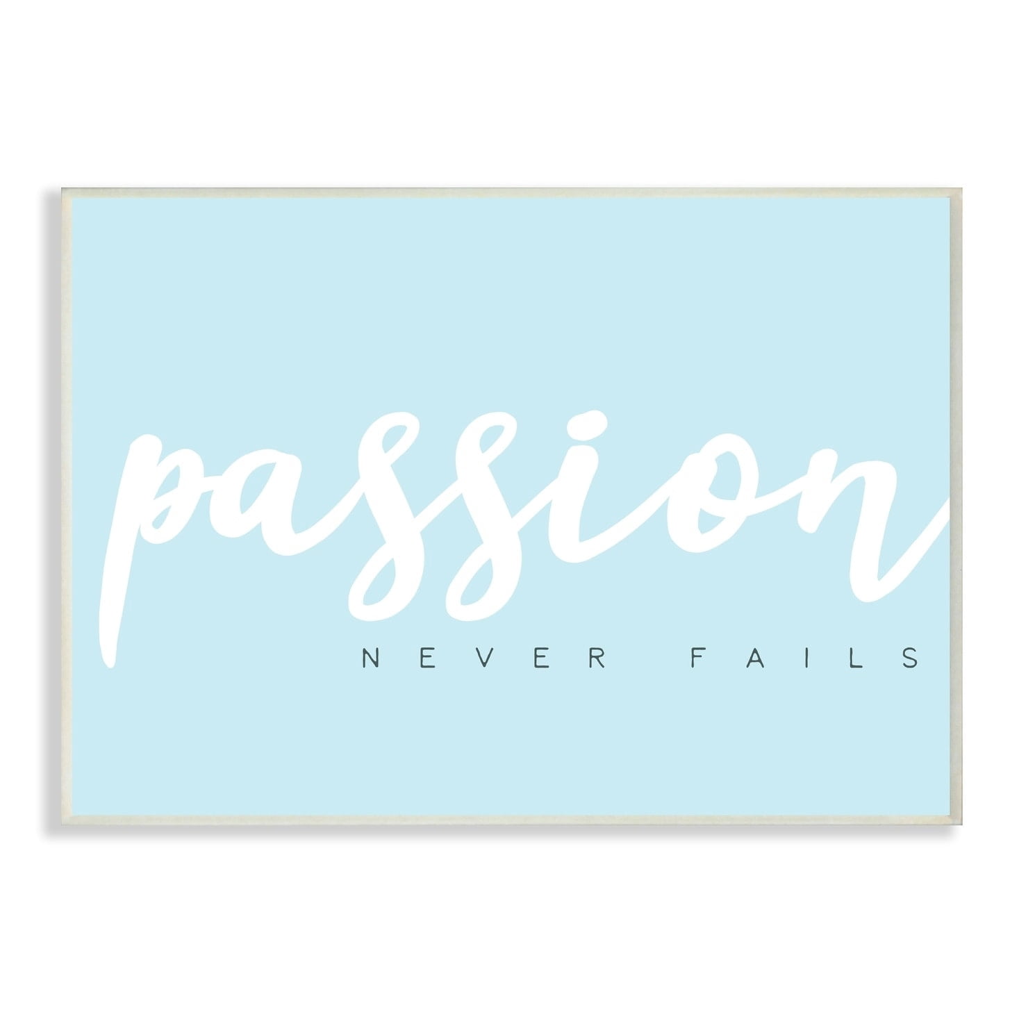 The Stupell Home Decor Passion Never Fails White on Light Blue Typography Wall Plaque Art