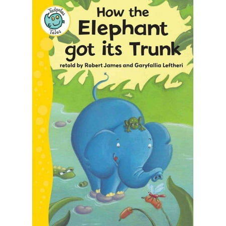 How the Elephant Got Its Trunk - Walmart.com