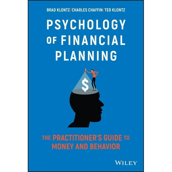 Psychology of Financial Planning: The Practitioner's Guide to Money and Behavior, (Hardcover)