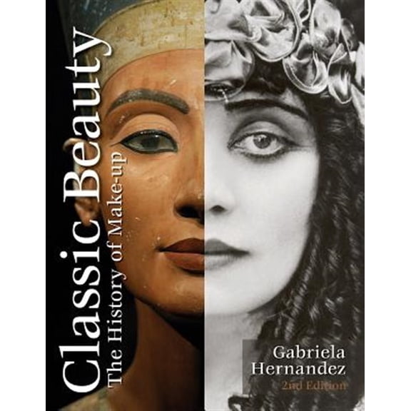 Pre-Owned Classic Beauty: The History of Makeup (Hardcover)