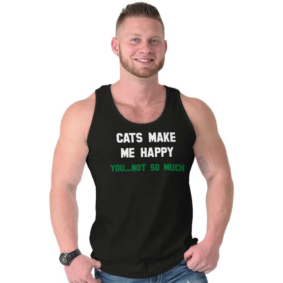 Cats Make Me Happy You Not So Much Tank Top T Shirts Men Women Brisco Brands S