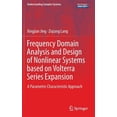 thumbnail image 1 of Pre-Owned Understanding Complex Systems: Frequency Domain Analysis and Design of Nonlinear Systems Based on Volterra Series Expansion: A Parametric Characteristic Approach (Hardcover), 1 of 1