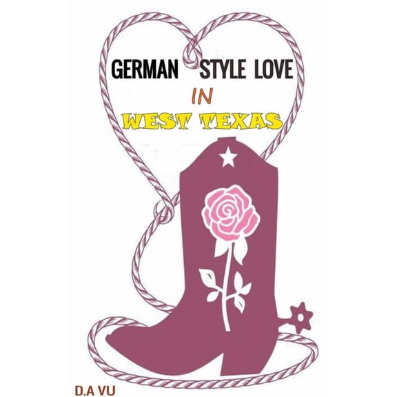 German Style Love In West Texas, (Paperback)