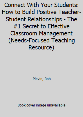 Pre-Owned Connect With Your Students: How to Build Positive Teacher ...