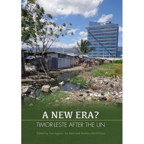 State, Society and Governance in Melanesia: A New Era? : Timor-Leste after the UN (Paperback)
