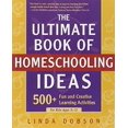 thumbnail image 1 of The Ultimate Book Of Homeschooling Ideas: 500+ Fun And Creative Learning Activities For Kids Ages 3-12, 1 of 2