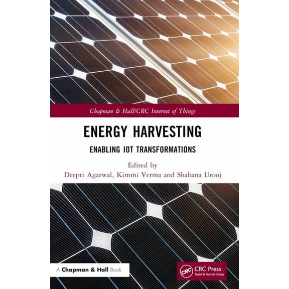 Chapman & Hall/CRC Internet of Things Energy Harvesting: Enabling IoT Transformations, (Paperback)