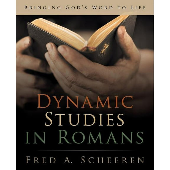 Dynamic Studies in Romans: Bringing God's Word to Life, (Paperback)