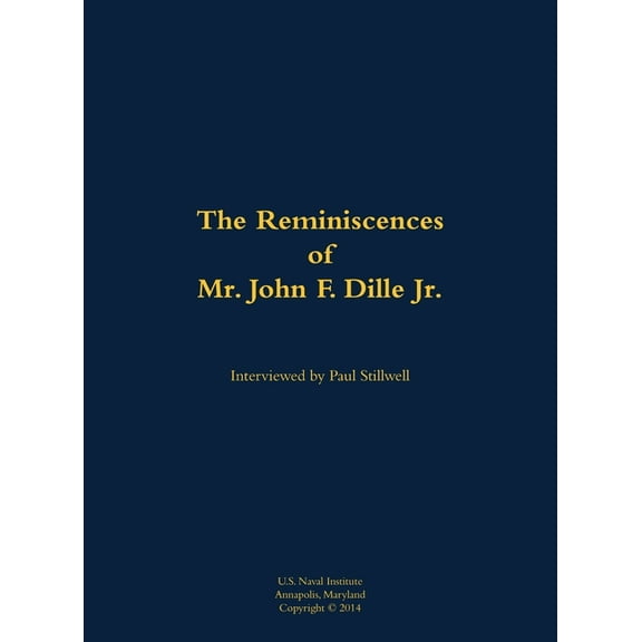 The Reminiscences of Mr. John F. Dille Jr.: 1913-1994, (Hardcover)