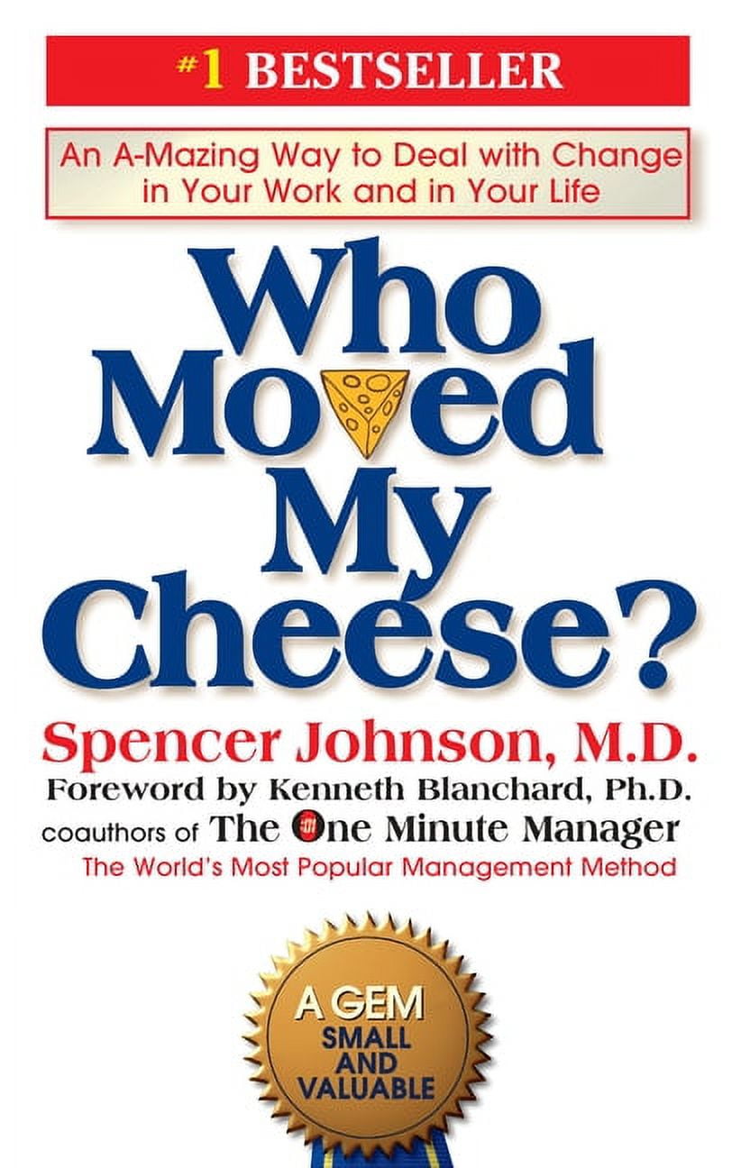Who Moved My Cheese? : An A-Mazing Way to Deal with Change in Your Work and in Your Life (Hardcover)