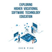 Exploring Higher Vocational Software Technology Education, (Paperback)