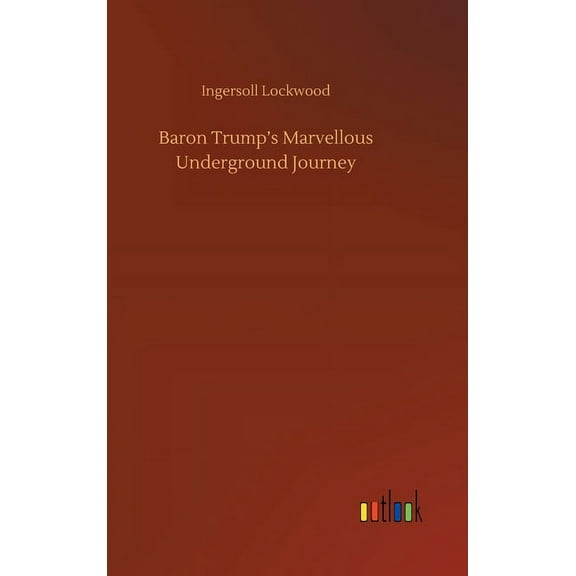 Baron Trump's Marvellous Underground Journey (Hardcover)