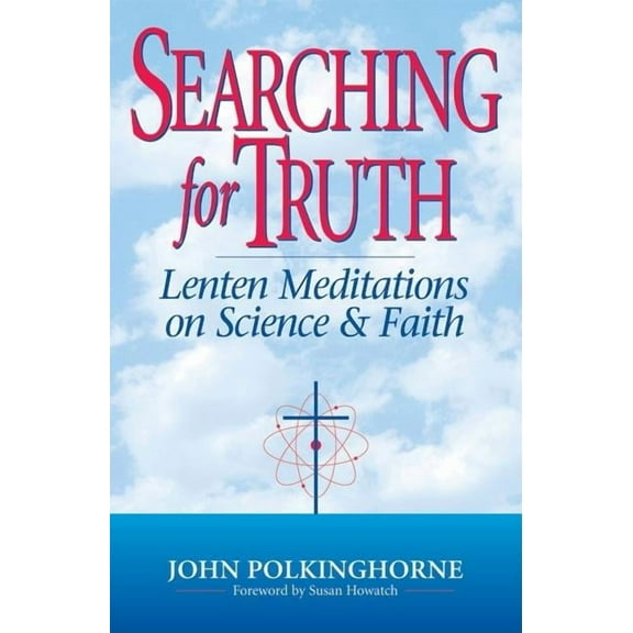 Searching for Truth Lenten Meditations on Science & Faith, (Paperback)