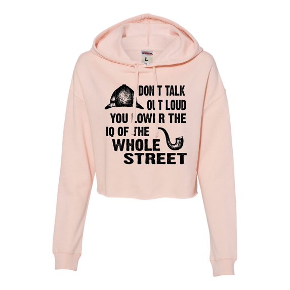 Womens Don't Talk Out Loud You Lower The IQ Cropped Hooded Sweatshirt