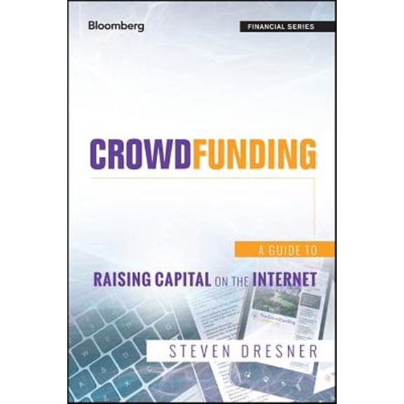 Pre-Owned Crowdfunding: A Guide to Raising Capital on the Internet (Bloomberg Financial)
