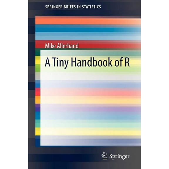 Springerbriefs in Statistics A Tiny Handbook of R, (Paperback)