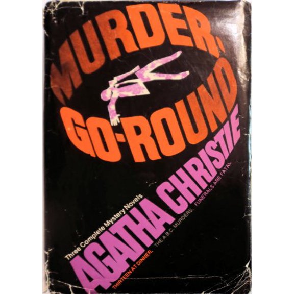 Pre-Owned Murder-Go-Round: Including Thirteen at Dinner, the A.B.C. Murders and Funerals Are Fatal, 9780396065548, 0396065546, Hardcover,