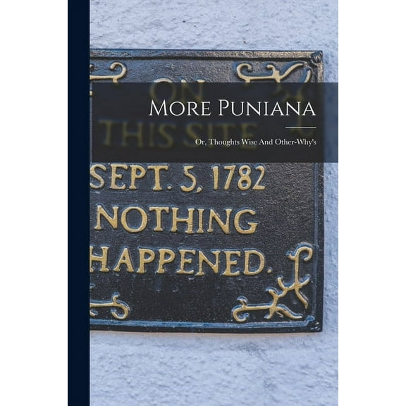 More Puniana: Or, Thoughts Wise And Other-why's, (Paperback)