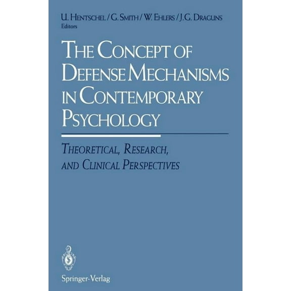 The Concept of Defense Mechanisms in Contemporary Psychology: Theoretical, Research, and Clinical Perspectives, (Paperback)