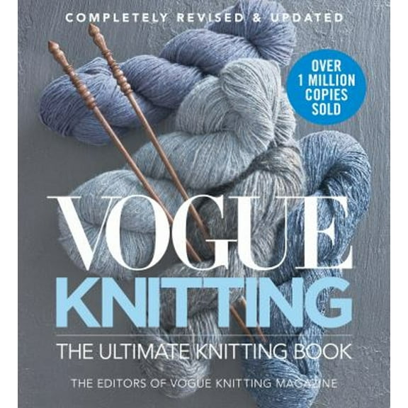 Pre-Owned VogueÂ® Knitting the Ultimate Knitting Book : Completely Revised and Updated (Hardcover) 9781942021698