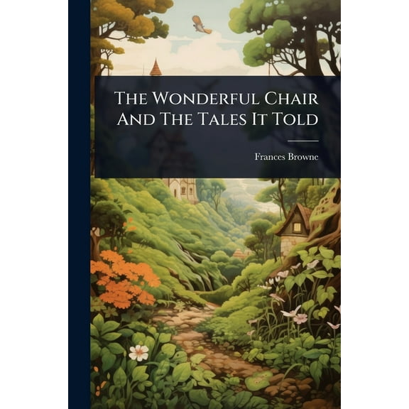 The Wonderful Chair And The Tales It Told, (Paperback)