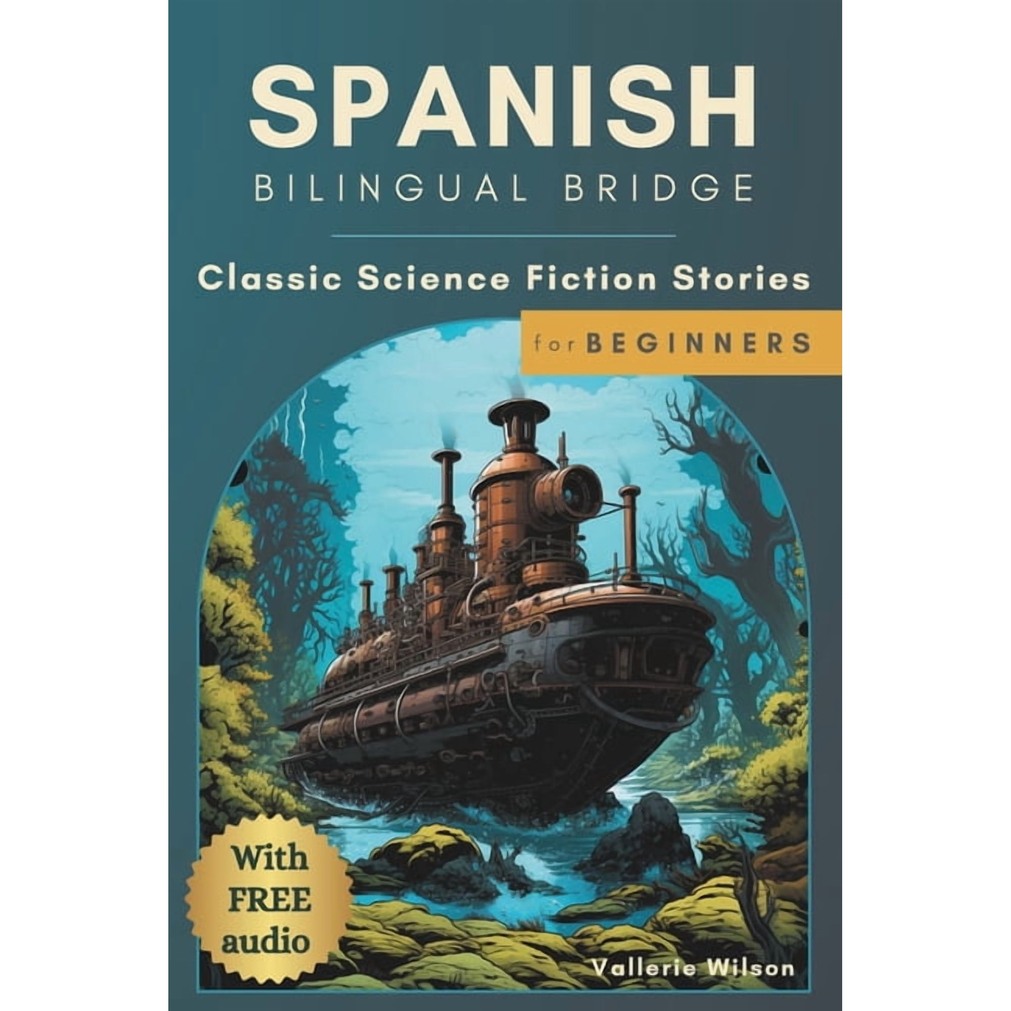 Spanish Bilingual Bridge: Classic Storie Spanish Bilingual Bridge: Classic Science Fiction Stories for Beginners, (Paperback)