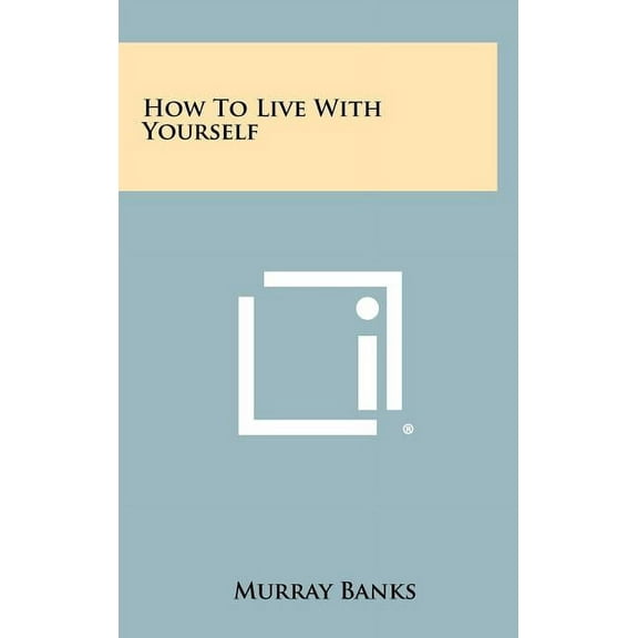 How To Live With Yourself (Hardcover)